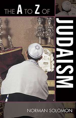 The A to Z of Judaism de Norman Solomon