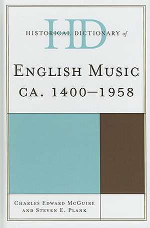 Historical Dictionary of English Music de Steven E. Plank