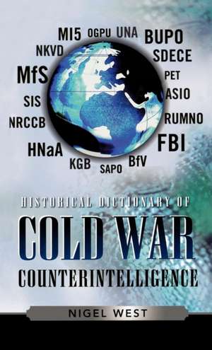 Historical Dictionary of Cold War Counterintelligence de Nigel West