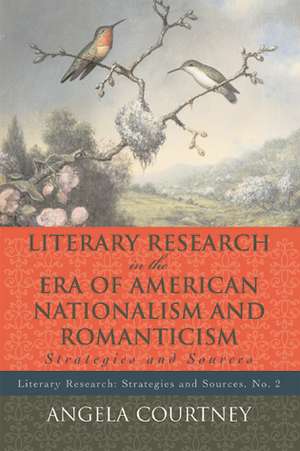 Literary Research and the Era of American Nationalism and Romanticism de Angela Courtney