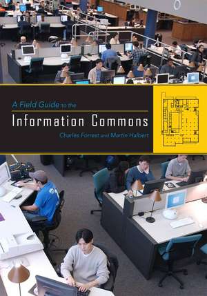 A Field Guide to the Information Commons de Charles Forrest