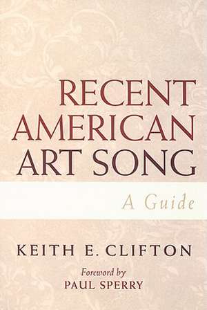 Recent American Art Song de Keith E. Clifton