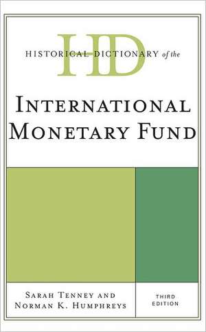 Historical Dictionary of the International Monetary Fund de Sarah Tenney