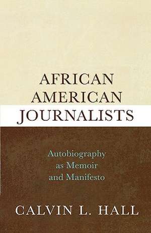 African American Journalists de Calvin L. Hall