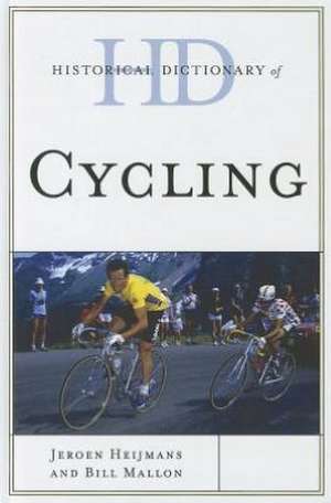 Historical Dictionary of Cycling de Bill Mallon