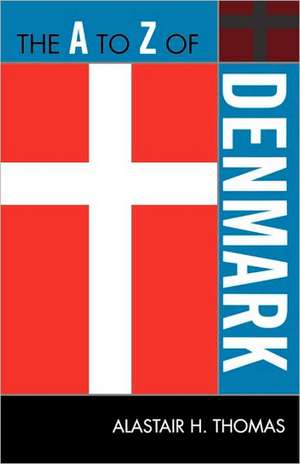 The A to Z of Denmark de Alastair H. Thomas