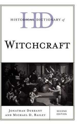 Historical Dictionary of Witchcraft de Jonathan B. Durrant