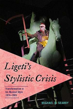 Ligeti's Stylistic Crisis de Michael D. Searby