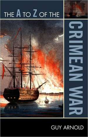 The A to Z of the Crimean War de Guy Arnold