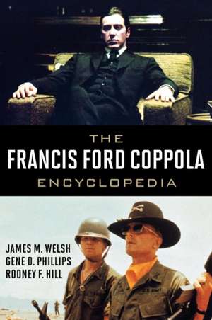 The Francis Ford Coppola Encyclopedia de James M. Welsh