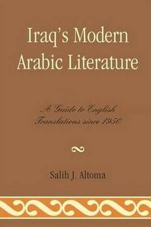 Iraq's Modern Arabic Literature de Salih J. Altoma