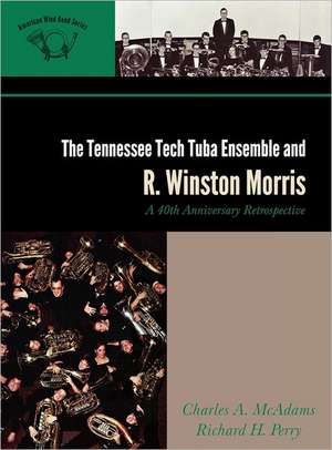 The Tennessee Tech Tuba Ensemble and R. Winston Morris de Charles A. McAdams