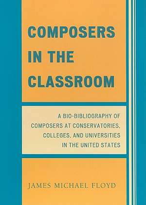 Composers in the Classroom de James Michael Floyd