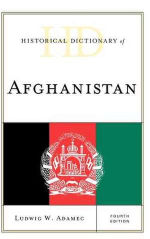 Historical Dictionary of Afghanistan de Ludwig W. Adamec