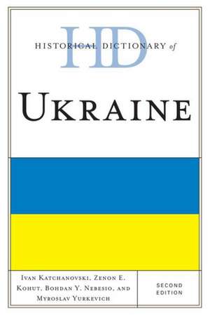 Historical Dictionary of Ukraine de Ivan Katchanovski