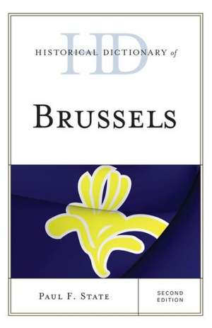 Historical Dictionary of Brussels de Paul F. State