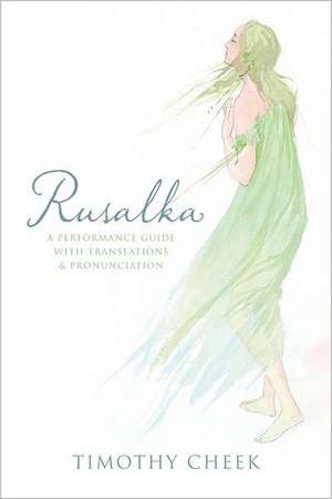 Rusalka de Timothy Cheek