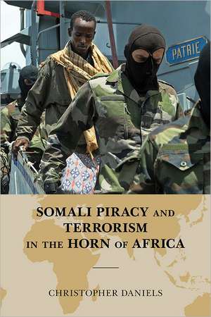 Somali Piracy and Terrorism in the Horn of Africa de Christopher L. Daniels