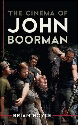 The Cinema of John Boorman de Brian Hoyle