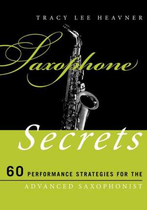 Saxophone Secrets de Tracy Lee Heavner