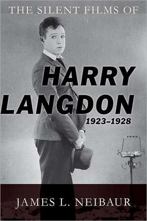 The Silent Films of Harry Langdon (1923-1928) de James L. Neibaur