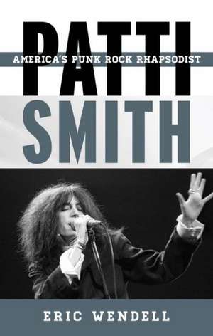 Patti Smith de Eric Wendell