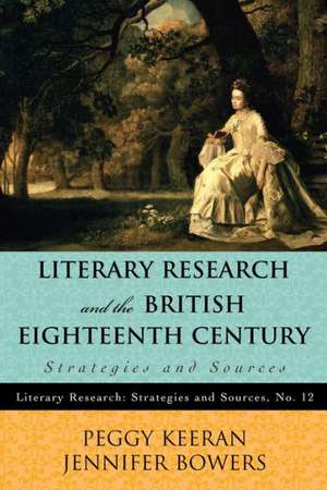 Literary Research and the British Eighteenth Century de Jennifer Bowers