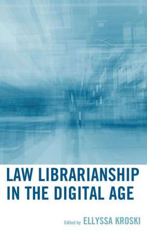 Law Librarianship in the Digital Age