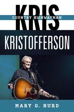 Kris Kristofferson de Mary G. Hurd