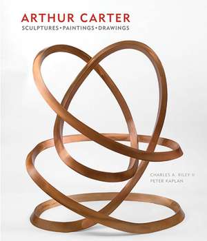 Arthur Carter: Sculptures, Paintings, Drawings de Charles A. Riley