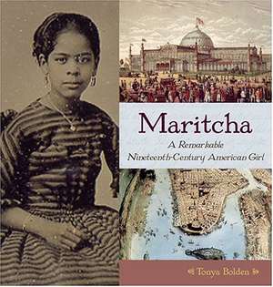 Maritcha: A Nineteenth-Century American Girl de Tonya Bolden