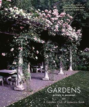 Gardens Private & Personal: A Garden Club of America Book de Nancy D'Oench