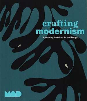 Crafting Modernism de Museum of Arts and Design