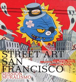 Street Art San Francisco de Annice Jacoby