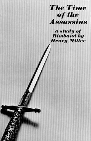 The Time of the Assassins de Henry Miller