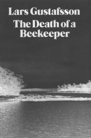 The Death of a Beekeeper: Novel de Lars Gustafsson