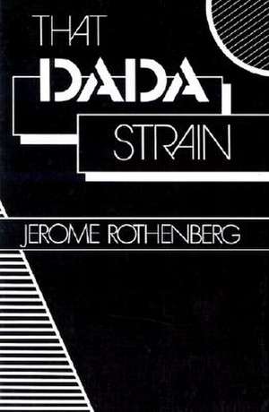 That Dada Strain: Poetry de J Rothenberg