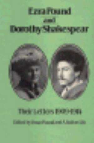 Ezra Pound and Dorothy Shakespear – Their Letters de Ezra Pound