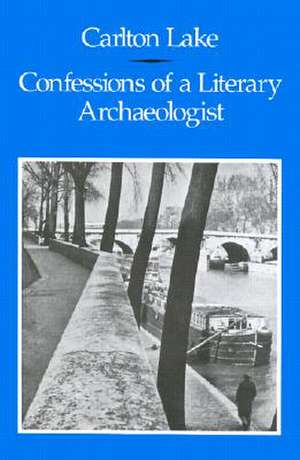 Confessions of a Literary Archaeoligist – Memoirs de C Lake