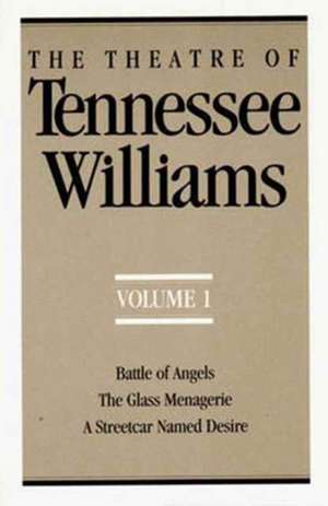 The Theatre of Tennessee Williams, Volume I – Angels, A Streetcar Named Desire, The Glass Menagerie V 1 de Tennessee Williams