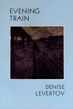 Evening Train – Poetry de Denise Levertov