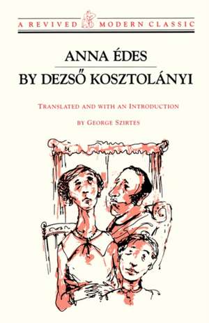 Anna Edes – Novel de Dezso Kosztolányi