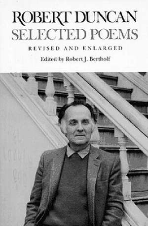 Selected Poems – Revised & Enlarged Edition de Robert Duncan