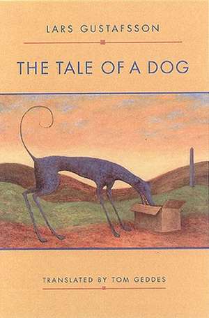 The Tale of a Dog: Novel de Tom Geddes