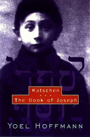 Katschen and the Book of Joseph de Yoel Hoffmann