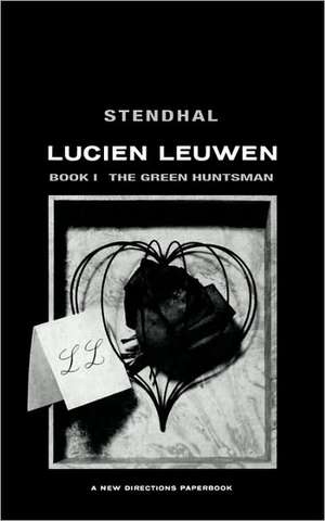 Lucien Leuwen Book One: The Green Huntsman de Stendahl