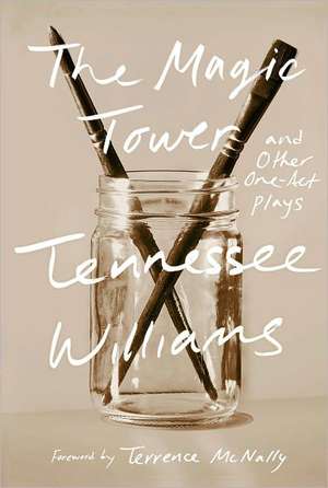 The Magic Tower – And Other One–Act Plays de Tennessee Williams