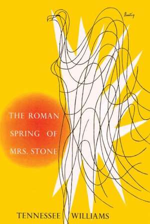 The Roman Spring of Mrs. Stone de Tennessee Williams