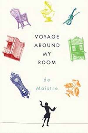 Voyage Around My Room de Xavier De Maistre