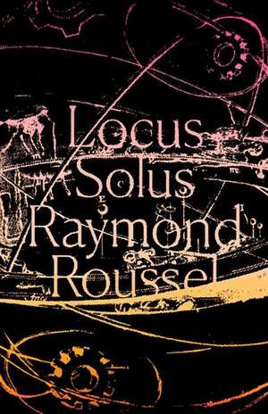 Locus Solus de Raymond Roussel